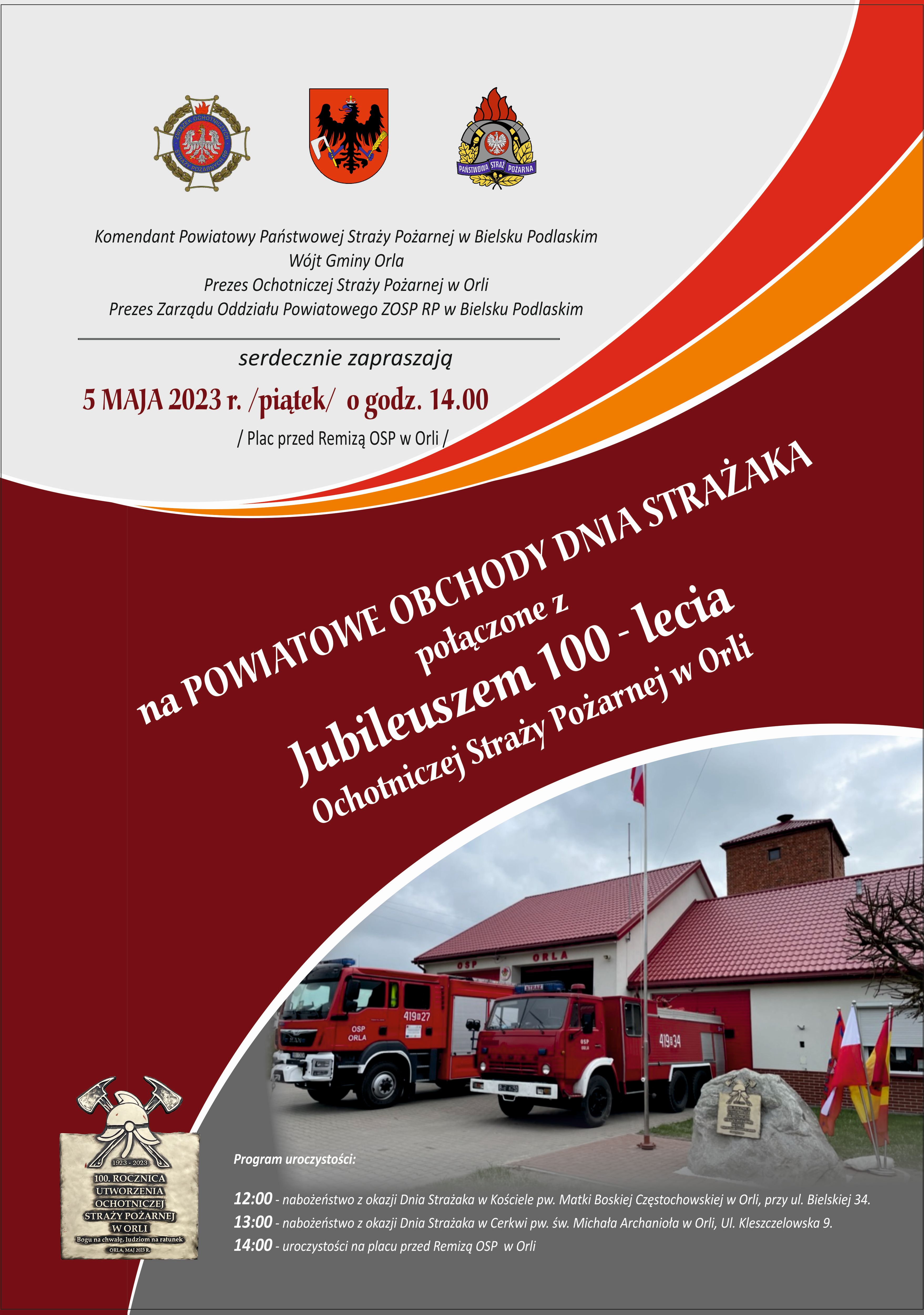 Plakat zapraszający na obchody 100 lecia OSP Orla połączone z Powiatowymi obchodami dnia strażaka